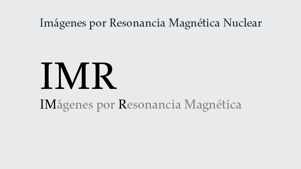 Servicio de Imágenes por Resonancia Magnética Nuclear: IMR.