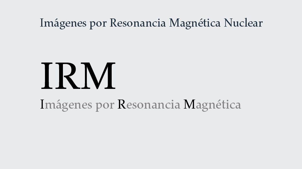 Servicio de Imágenes por Resonancia Magnética Nuclear: IRM.