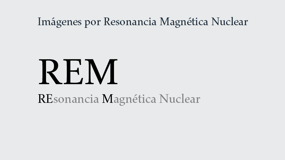 Servicio de Imágenes por Resonancia Magnética Nuclear: REM.