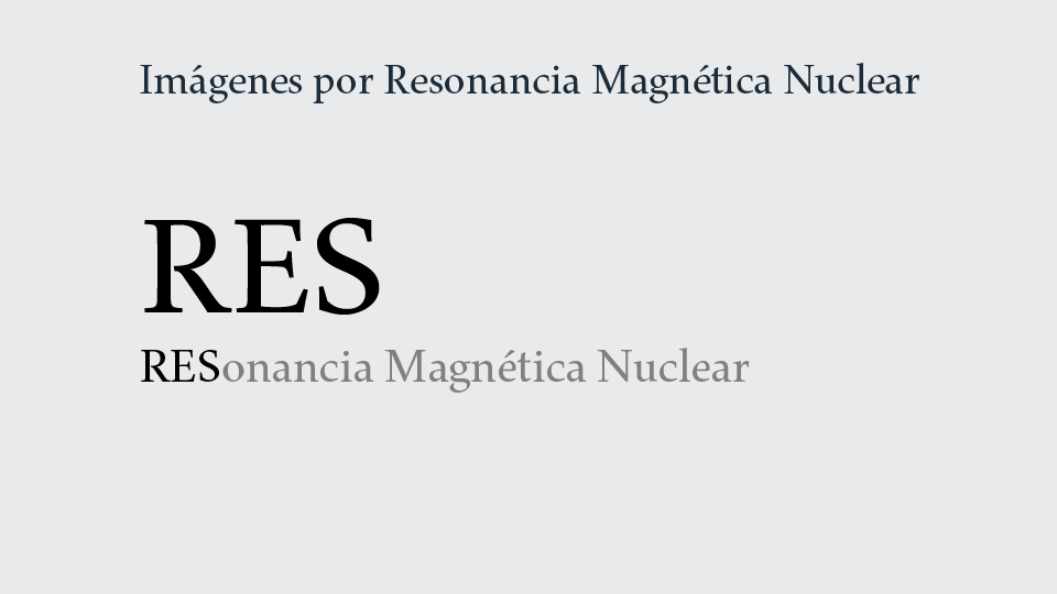 Servicio de Imágenes por Resonancia Magnética Nuclear: RES.